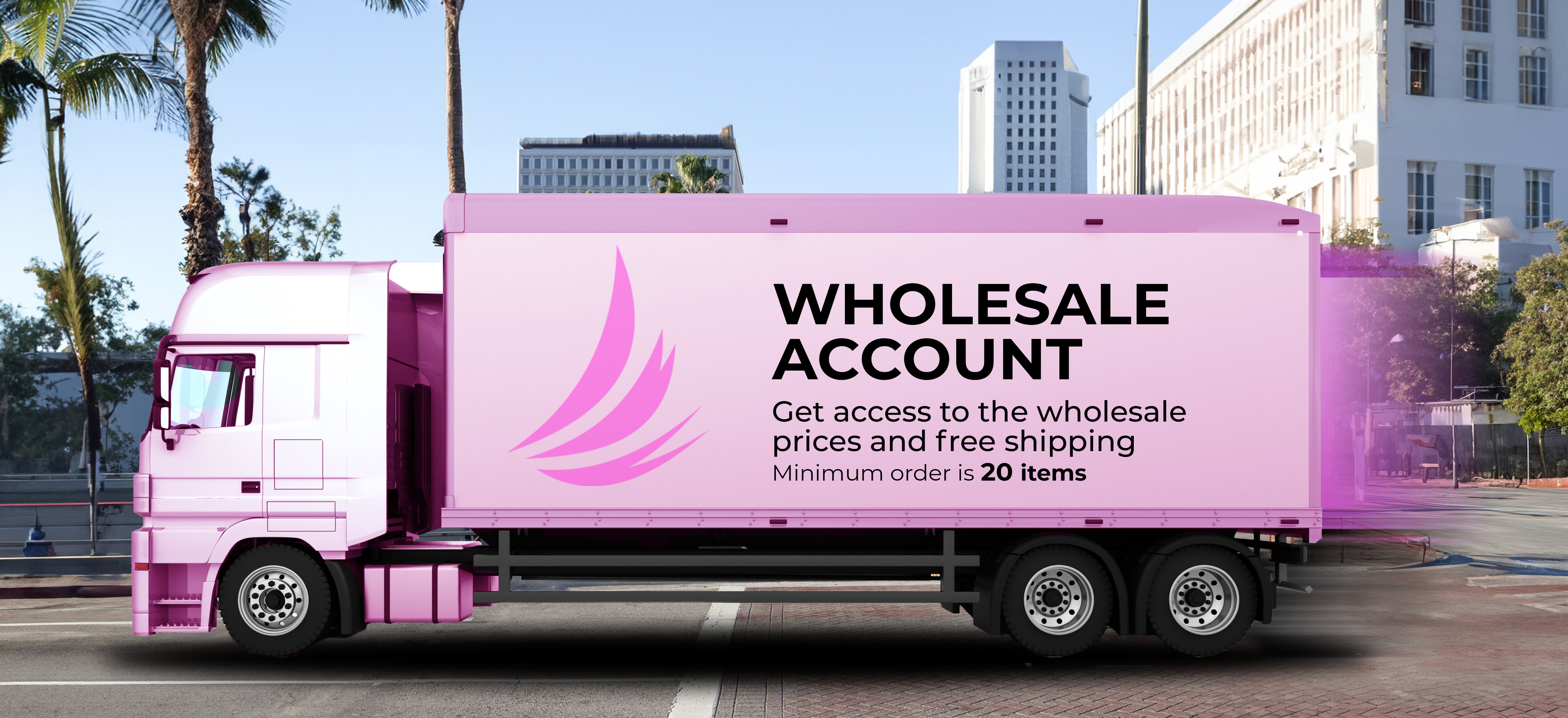 Wholesale account with access to wholesale prices and free shipping, minimum order 20 items
